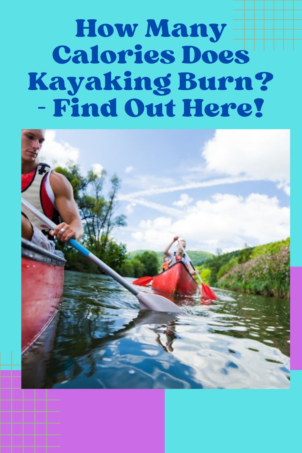 How Many Calories Does Kayaking Burn? - Find Out Here!
